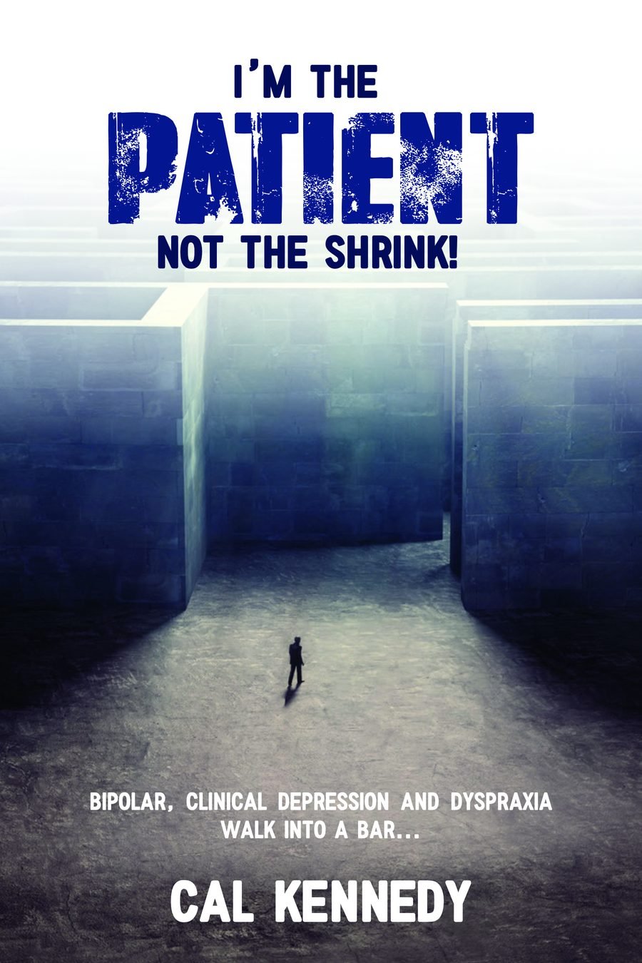 Cover of I'm the Patient, Not the Shrink! by Cal Kennedy